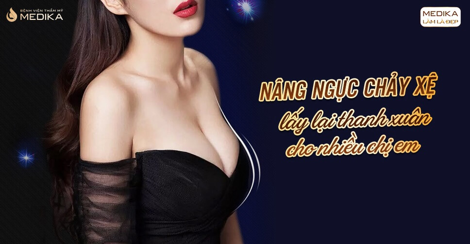 Nâng ngực chảy xệ - Lấy lại thanh xuân cho nhiều chị em - Nangngucxe.vn