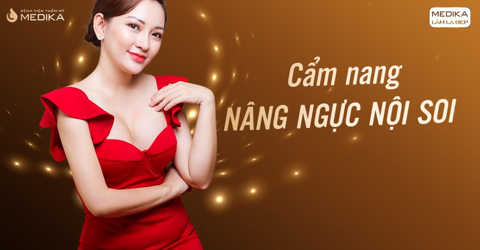 Cẩm nang phẫu thuật nâng ngực nội soi - Nangngucxe.vn