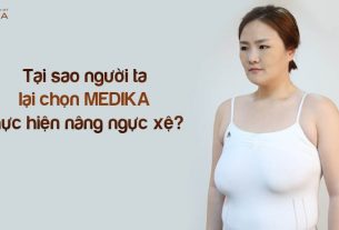 Tại sao người ta lại chọn MEDIKA nâng ngực xệ từ Nangngucxe.vn?