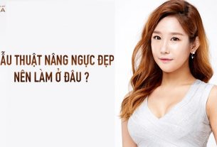 Phẫu thuật nâng ngực đẹp nên làm ở đâu từ Nangngucxe.vn?